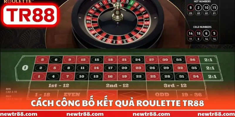 Cách công bố kết quả Roulette TR88